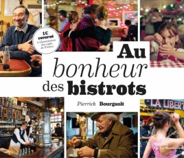 AU BONHEUR DES BISTROTS. Pierrick Bourgault